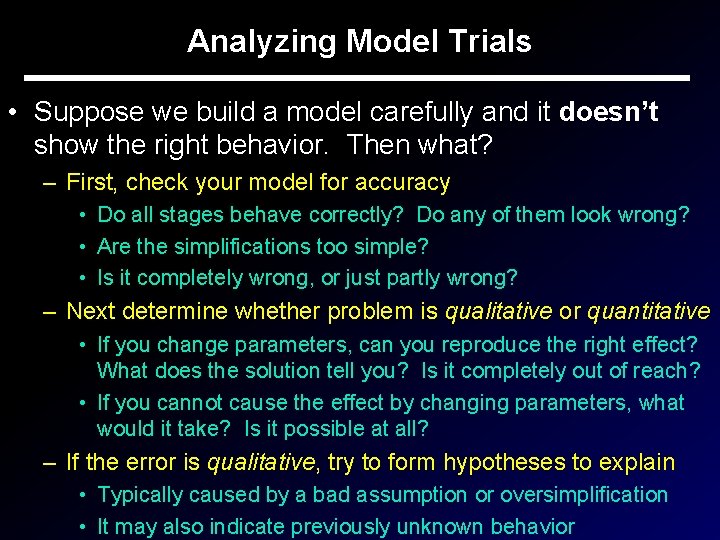 Analyzing Model Trials • Suppose we build a model carefully and it doesn’t show