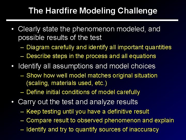 The Hardfire Modeling Challenge • Clearly state the phenomenon modeled, and possible results of