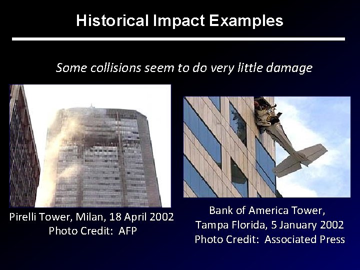 Historical Impact Examples Some collisions seem to do very little damage Pirelli Tower, Milan,