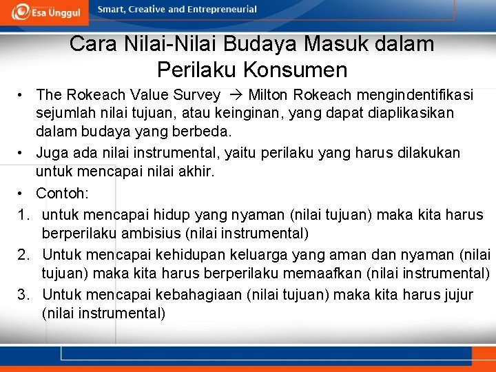 Cara Nilai-Nilai Budaya Masuk dalam Perilaku Konsumen • The Rokeach Value Survey Milton Rokeach