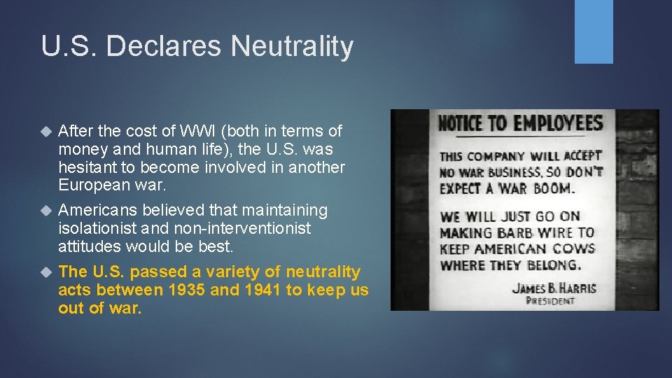 U. S. Declares Neutrality After the cost of WWI (both in terms of money