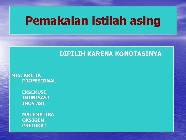 Pemakaian istilah asing DIPILIH KARENA KONOTASINYA MIS: KRITIK PROFESIONAL EKSEKUSI IMUNISASI INOV ASI MATEMATIKA Pemakaian istilah asing DIPILIH KARENA KONOTASINYA MIS: KRITIK PROFESIONAL EKSEKUSI IMUNISASI INOV ASI MATEMATIKA