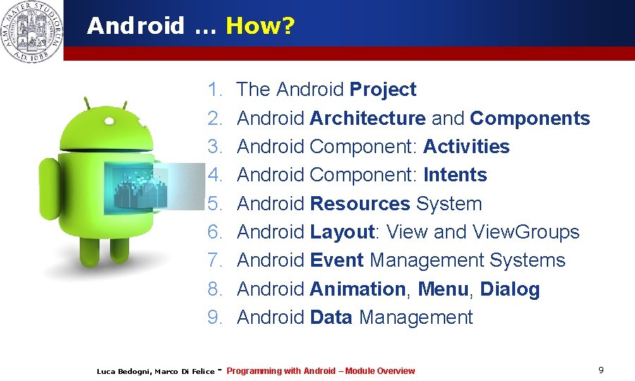 Android … How? 1. 2. 3. 4. 5. 6. 7. 8. 9. Luca Bedogni,
