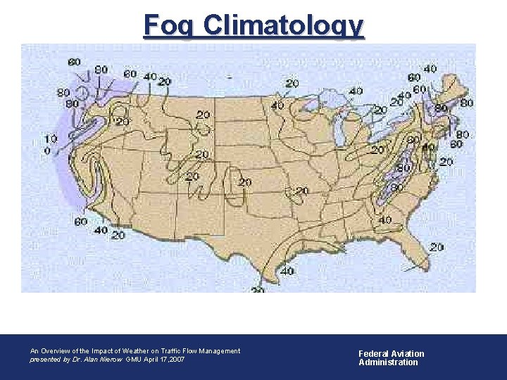 Fog Climatology • An Overview of Aviation Weather Impacts An Overview of the Impact