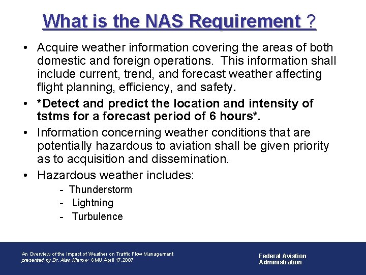 What is the NAS Requirement ? • Acquire weather information covering the areas of