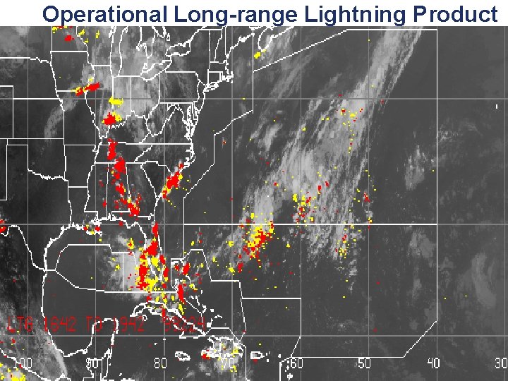 Operational Long-range Lightning Product • An Overview of Aviation Weather Impacts An Overview of