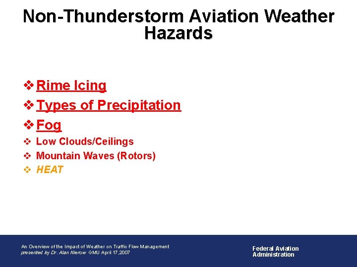 Non-Thunderstorm Aviation Weather Hazards v Rime Icing v Types of Precipitation v Fog v
