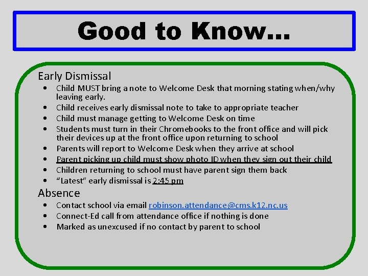 Good to Know. . . Early Dismissal • Child MUST bring a note to