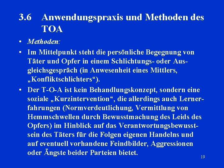 3. 6 Anwendungspraxis und Methoden des TOA • Methoden: • Im Mittelpunkt steht die