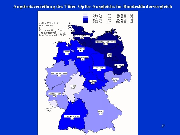 Angebotsverteilung des Täter-Opfer-Ausgleichs im Bundesländervergleich 27 