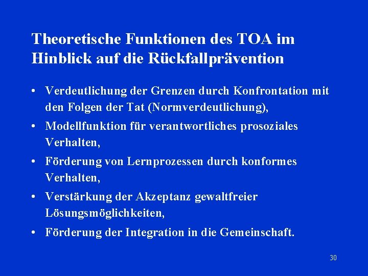 Theoretische Funktionen des TOA im Hinblick auf die Rückfallprävention • Verdeutlichung der Grenzen durch