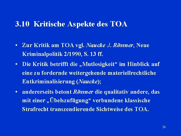 3. 10 Kritische Aspekte des TOA • Zur Kritik am TOA vgl. Naucke. /.