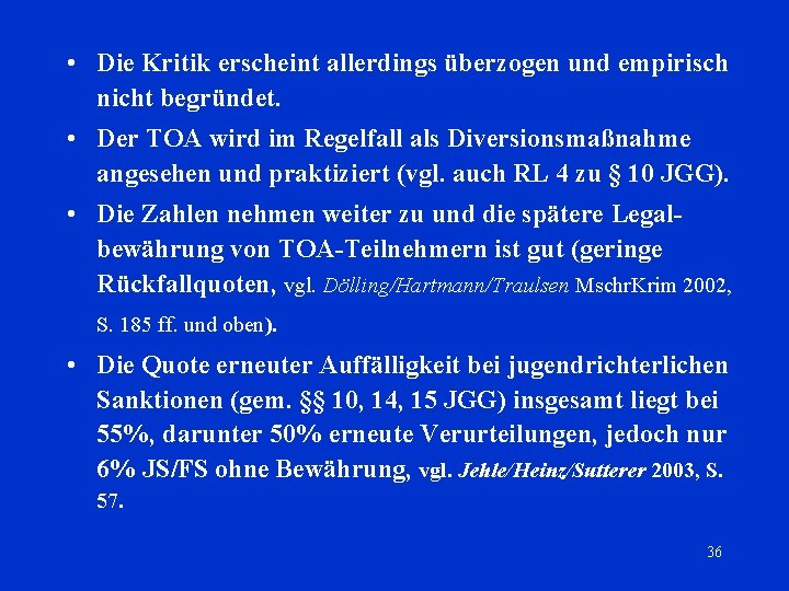  • Die Kritik erscheint allerdings überzogen und empirisch nicht begründet. • Der TOA