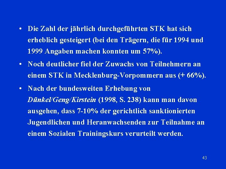  • Die Zahl der jährlich durchgeführten STK hat sich erheblich gesteigert (bei den