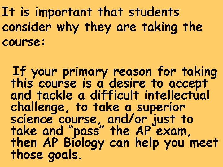 It is important that students consider why they are taking the course: If your
