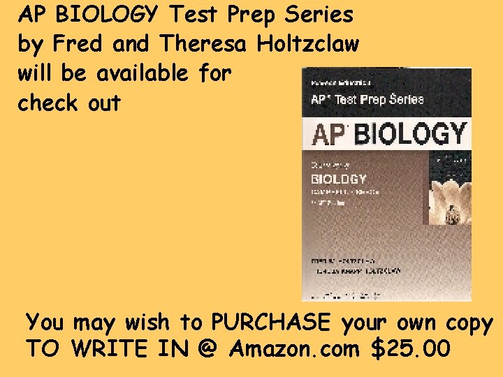 AP BIOLOGY Test Prep Series by Fred and Theresa Holtzclaw will be available for