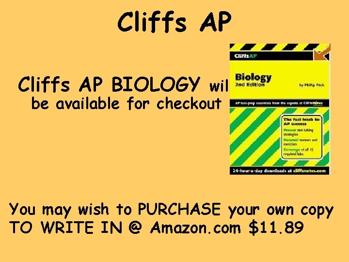 Cliffs AP BIOLOGY will be available for checkout You may wish to PURCHASE your