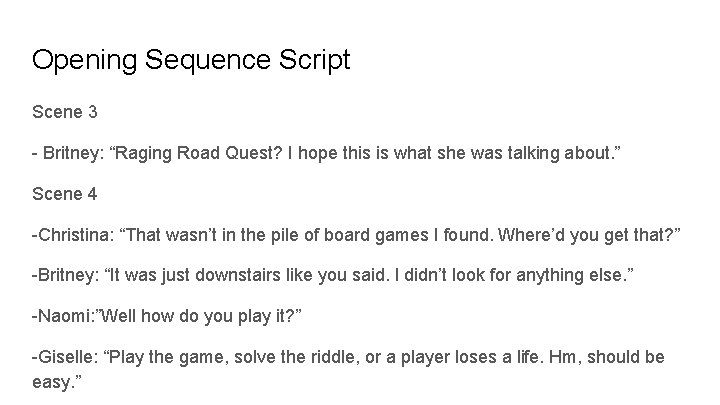 Opening Sequence Script Scene 3 - Britney: “Raging Road Quest? I hope this is