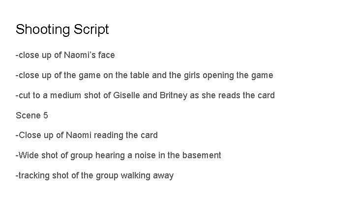 Shooting Script -close up of Naomi’s face -close up of the game on the