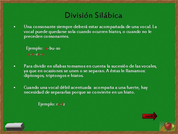 División Silábica • Una consonante siempre deberá estar acompañada de una vocal. La vocal