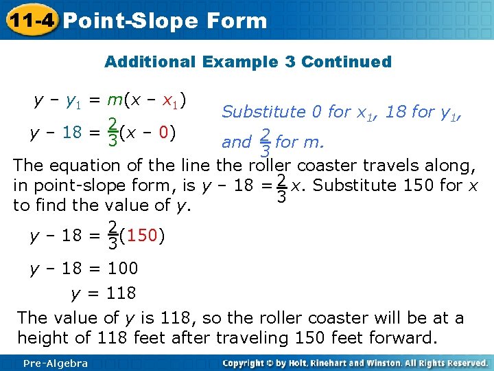 11 -4 Point-Slope Form Additional Example 3 Continued y – y 1 = m(x