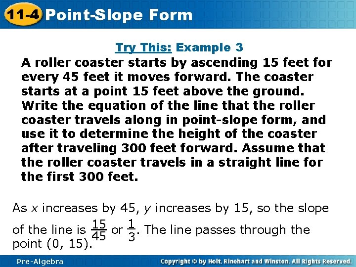 11 -4 Point-Slope Form Try This: Example 3 A roller coaster starts by ascending