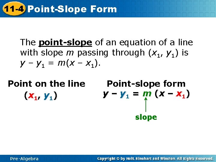 11 -4 Point-Slope Form The point-slope of an equation of a line with slope