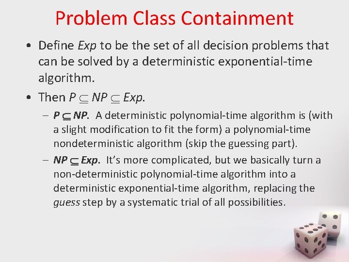 Problem Class Containment • Define Exp to be the set of all decision problems