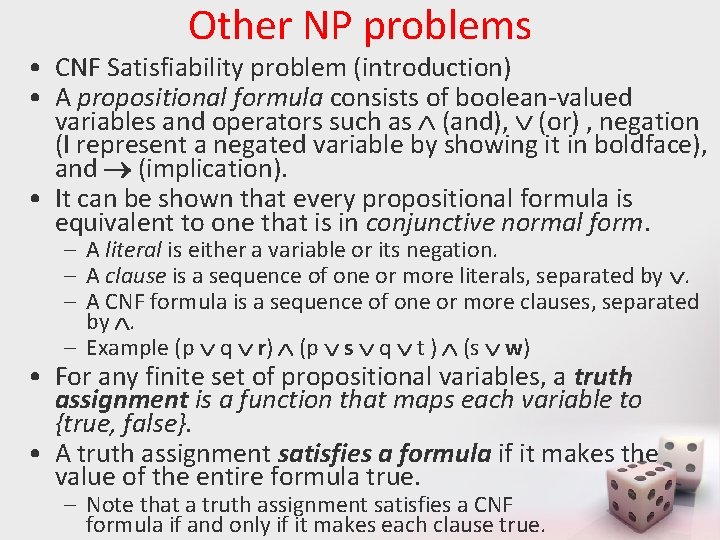 Other NP problems • CNF Satisfiability problem (introduction) • A propositional formula consists of