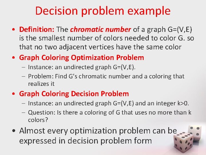 Decision problem example • Definition: The chromatic number of a graph G=(V, E) is