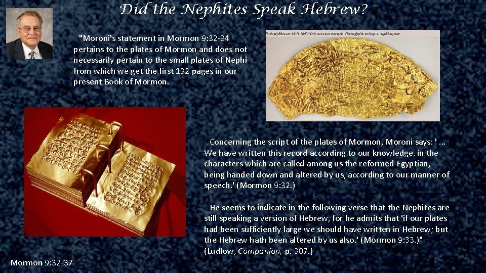 Did the Nephites Speak Hebrew? "Moroni's statement in Mormon 9: 32 -34 pertains to