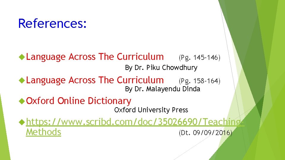 References: Language Across The Curriculum Oxford (Pg. 145 -146) By Dr. Piku Chowdhury (Pg.