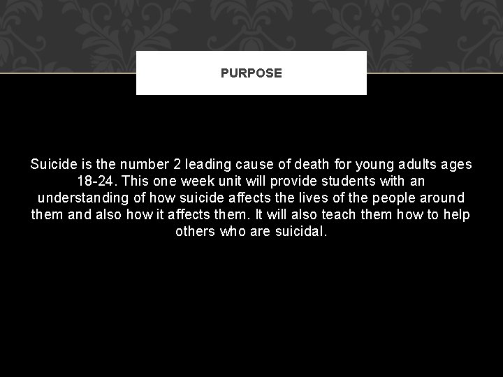 PURPOSE Suicide is the number 2 leading cause of death for young adults ages