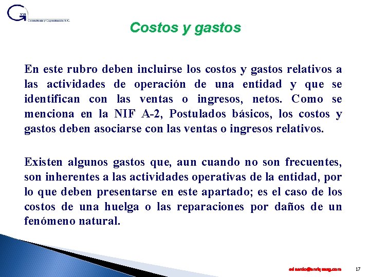Costos y gastos En este rubro deben incluirse los costos y gastos relativos a
