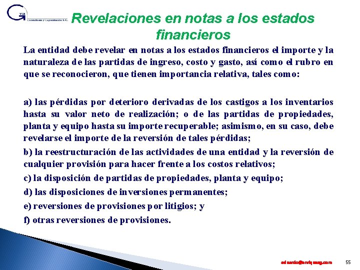 Revelaciones en notas a los estados financieros La entidad debe revelar en notas a