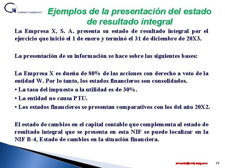 Ejemplos de la presentación del estado de resultado integral La Empresa X, S. A.