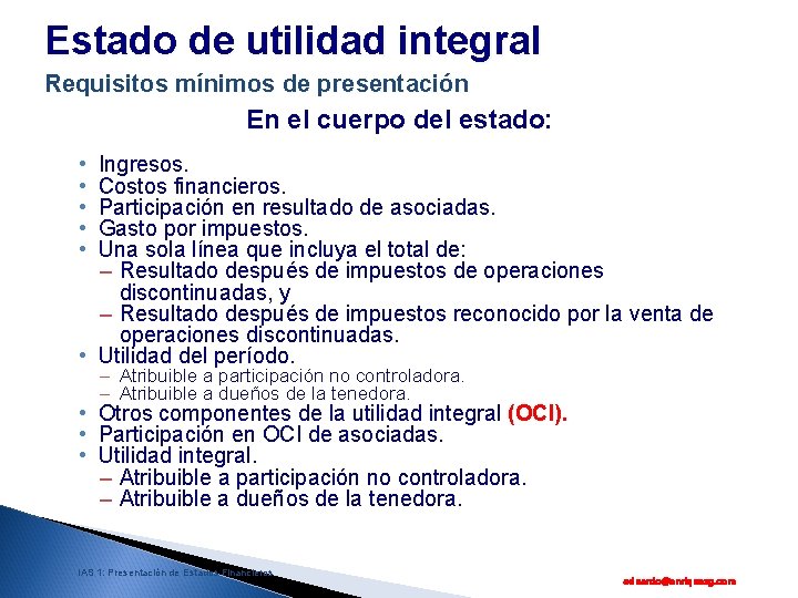 Estado de utilidad integral Requisitos mínimos de presentación En el cuerpo del estado: •