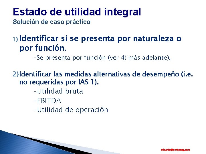 Estado de utilidad integral Solución de caso práctico 1) Identificar si se presenta por