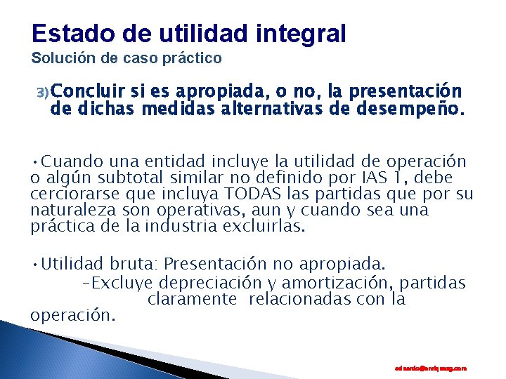 Estado de utilidad integral Solución de caso práctico 3) Concluir si es apropiada, o