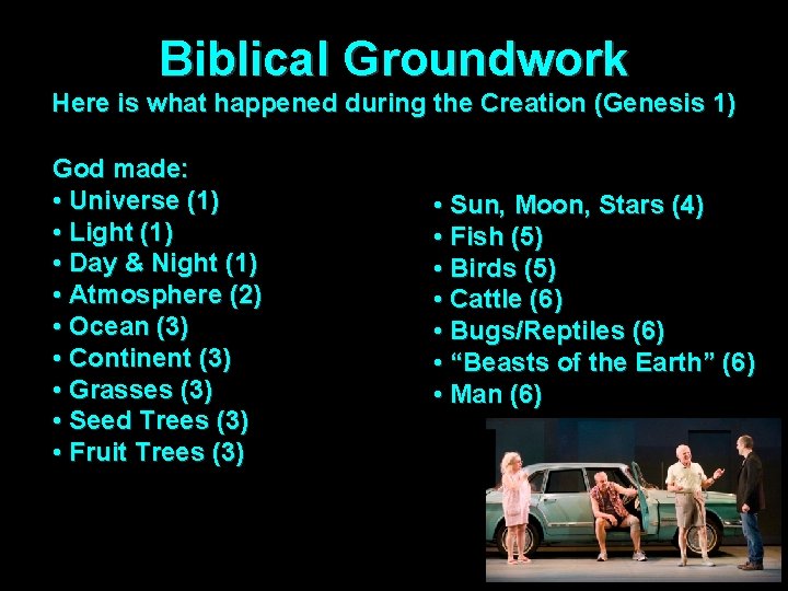 Biblical Groundwork Here is what happened during the Creation (Genesis 1) God made: •