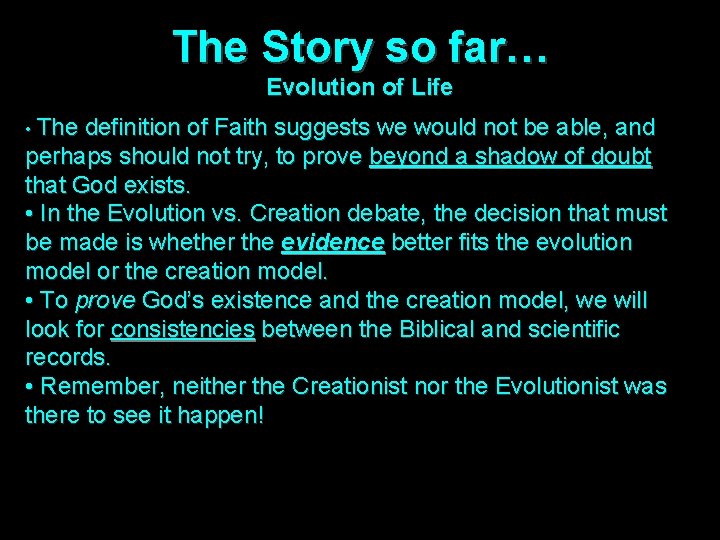 The Story so far… Evolution of Life • The definition of Faith suggests we