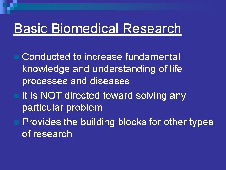 Basic Biomedical Research Conducted to increase fundamental knowledge and understanding of life processes and