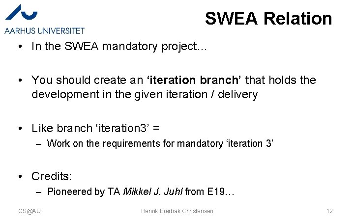 SWEA Relation • In the SWEA mandatory project… • You should create an ‘iteration SWEA Relation • In the SWEA mandatory project… • You should create an ‘iteration
