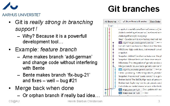 Git branches • Git is really strong in branching support ! – Why? Because Git branches • Git is really strong in branching support ! – Why? Because