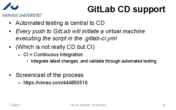 Git. Lab CD support • Automated testing is central to CD • Every push Git. Lab CD support • Automated testing is central to CD • Every push