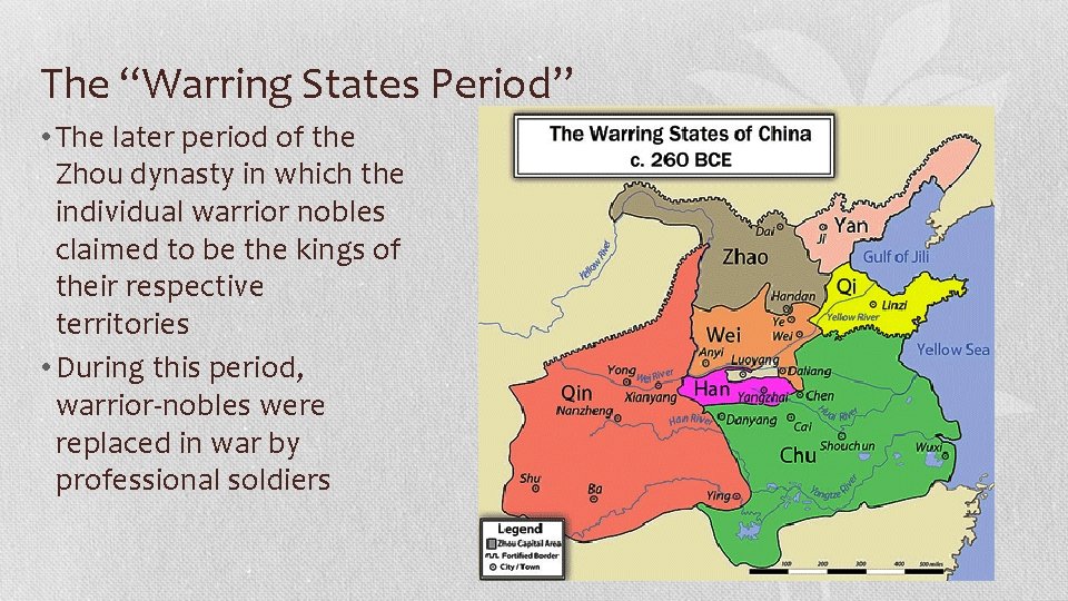 The “Warring States Period” • The later period of the Zhou dynasty in which