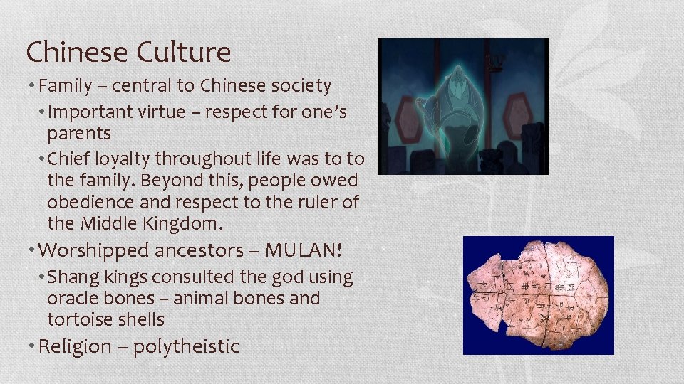 Chinese Culture • Family – central to Chinese society • Important virtue – respect