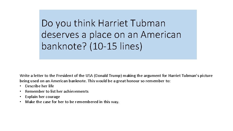 Do you think Harriet Tubman deserves a place on an American banknote? (10 -15