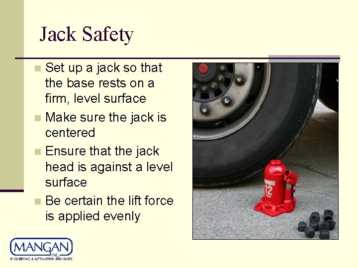 Jack Safety Set up a jack so that the base rests on a firm, Jack Safety Set up a jack so that the base rests on a firm,