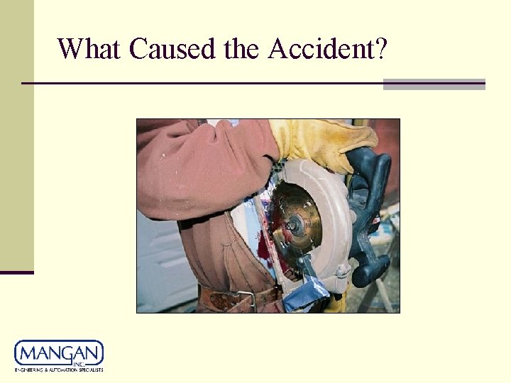 What Caused the Accident? What Caused the Accident?